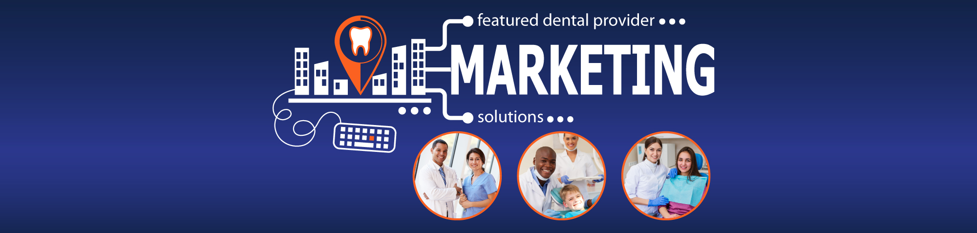 Dental Marketing Solutions - Become a Featured Provider